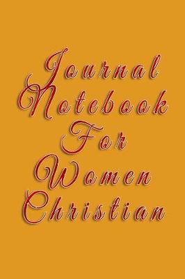 Cover of Journal Notebook For Women Christian