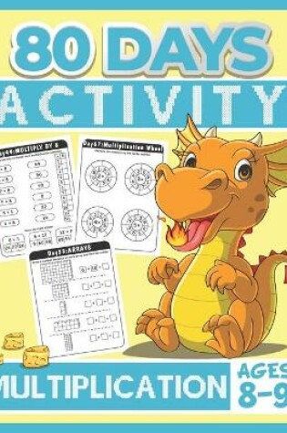 Cover of 80 Days Activity Multiplication for Kids Ages 8-9