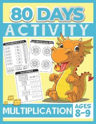 Book cover for 80 Days Activity Multiplication for Kids Ages 8-9
