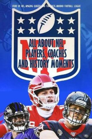 Cover of All about NFL Players, Coaches and History Moments