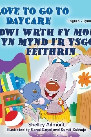 Cover of I Love to Go to Daycare (English Welsh Bilingual Book for children)