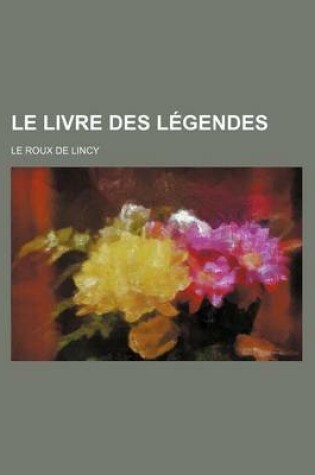 Cover of Le Livre Des Legendes