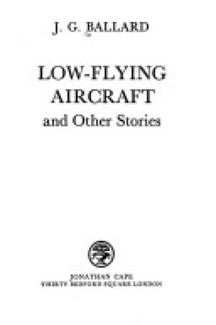 Cover of Low-flying Aircraft and Other Stories