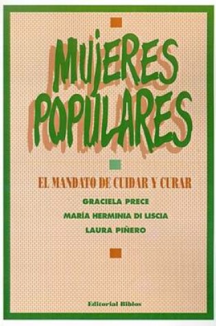 Cover of Mujeres Populares: El Mandato De Cuidar y Curar