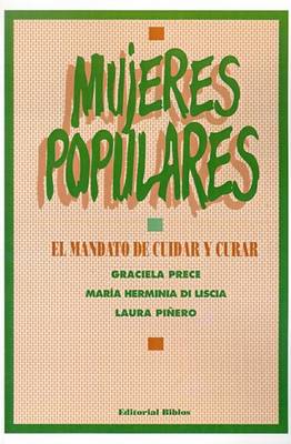 Book cover for Mujeres Populares: El Mandato De Cuidar y Curar