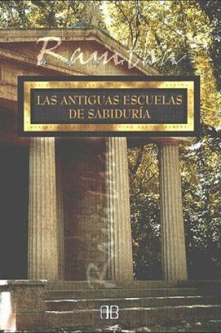 Cover of Las Antiguas Escuelas de Sabiduria