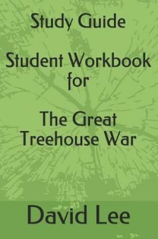 Cover of Study Guide Student Workbook for the Great Treehouse War