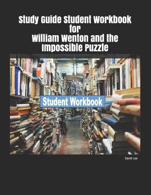 Book cover for Study Guide Student Workbook for William Wenton and the Impossible Puzzle