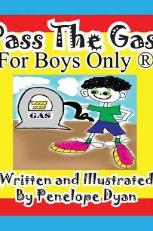 Cover of Pass the Gas! for Boys Only(r)