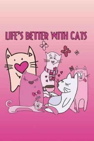 Cover of Life's Better with Cats