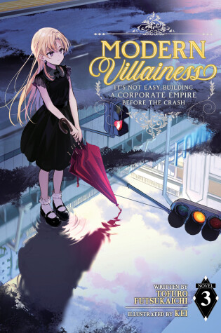 Cover of Modern Villainess: It’s Not Easy Building a Corporate Empire Before the Crash (Light Novel) Vol. 3