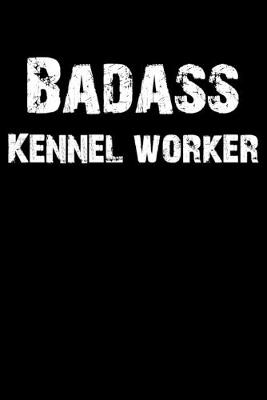 Book cover for Badass Kennel Worker