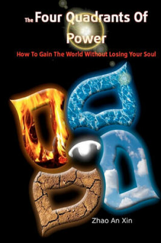 Cover of The Four Quadrants of Power: How to Gain the World Without Losing Your Soul