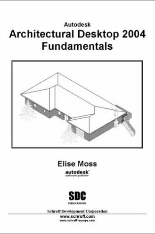 Cover of Autodesk Architectural Desktop 2004 Fundamentals