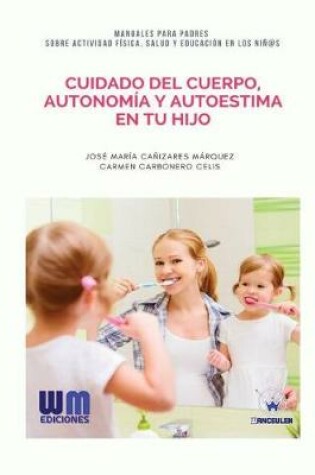 Cover of Cuidado del Cuerpo, Autonom a Y Autoestima En Tu Hijo