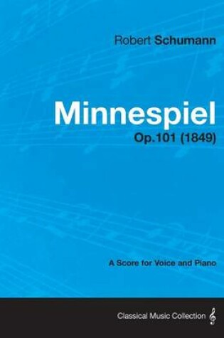 Cover of Minnespiel - A Score for Voice and Piano Op.101 (1849)
