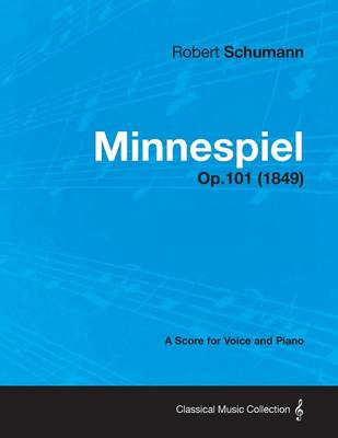 Book cover for Minnespiel - A Score for Voice and Piano Op.101 (1849)