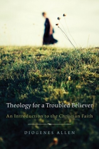 Cover of Theology for a Troubled Believer