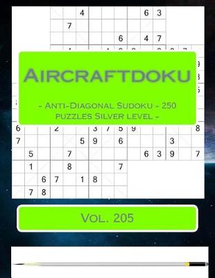 Book cover for Aircraftdoku - Anti-Diagonal Sudoku - 250 Puzzles Silver Level - Vol. 205