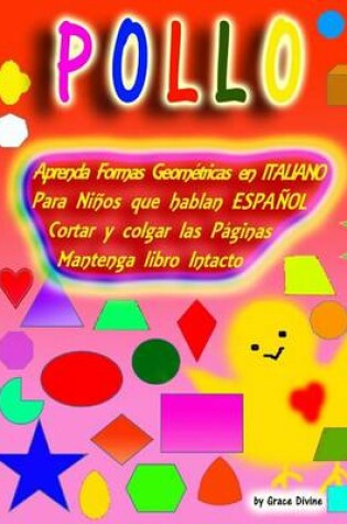 Cover of Aprenda Formas Geometricas En Italiano Para Ninos Que Hablan Espanol Cortar y Colgar Las Paginas Mantenga Libro Intacto