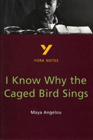 Cover of I Know Why the Caged Bird Sings everything you need to catch up, study and prepare for and 2023 and 2024 exams and assessments