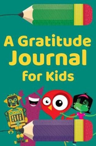 Cover of A Gratitude Journal for Kids