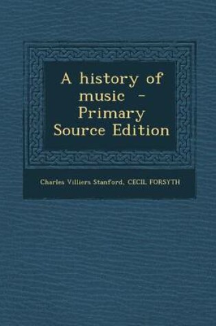 Cover of A History of Music - Primary Source Edition