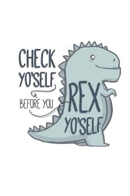 Book cover for Check Yo'Self Before You Rex Yo'Self