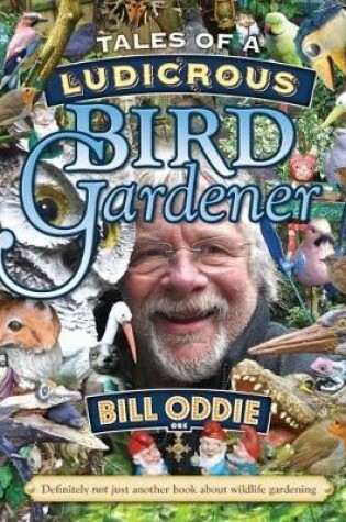 Cover of Tales of a Ludicrous Bird Gardener