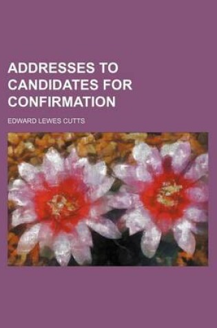 Cover of Addresses to Candidates for Confirmation