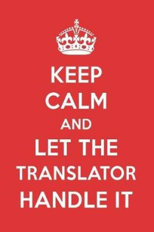 Cover of Keep Calm and Let the Translator Handle It