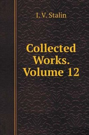 Cover of Collected Works. Volume 12