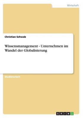 Book cover for Wissensmanagement - Unternehmen im Wandel der Globalisierung