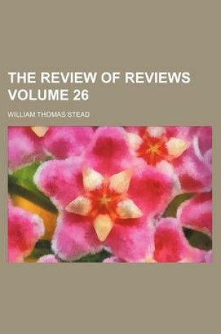Cover of The Review of Reviews Volume 26