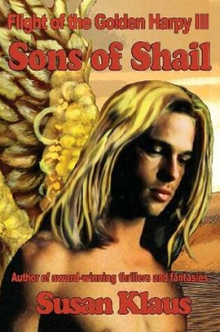 Cover of Flight of the Golden Harpy III, Sons of Shail