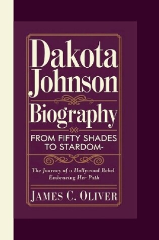 Cover of Dakota Johnson Biography