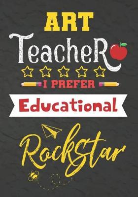 Book cover for Art Teacher I Prefer Educational Rockstar