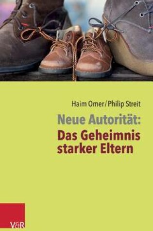 Cover of Neue Autoritat: Das Geheimnis starker Eltern