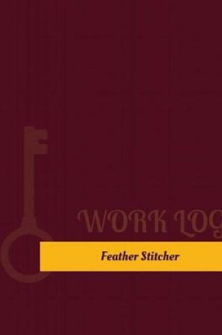 Cover of Feather Stitcher Work Log