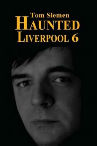 Cover of Haunted Liverpool 6