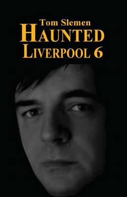 Book cover for Haunted Liverpool 6