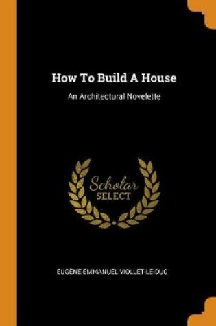 Cover of How to Build a House