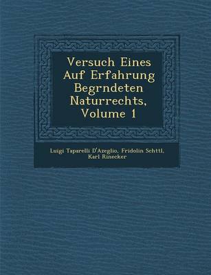 Book cover for Versuch Eines Auf Erfahrung Begr Ndeten Naturrechts, Volume 1