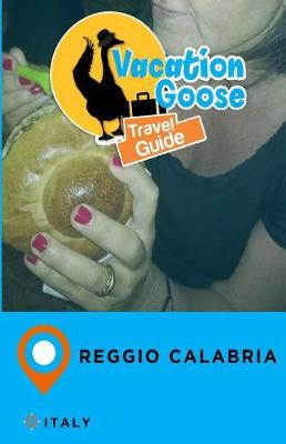 Book cover for Vacation Goose Travel Guide Reggio Calabria Italy