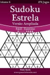 Book cover for Sudoku Estrela Versão Ampliada - Fácil ao Extremo - Volume 6 - 276 Jogos