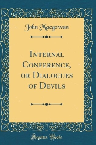 Cover of Internal Conference, or Dialogues of Devils (Classic Reprint)