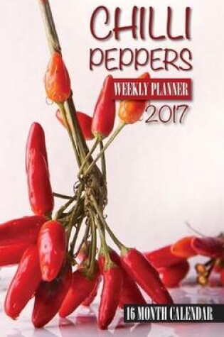 Cover of Chili Peppers Weekly Planner 2017