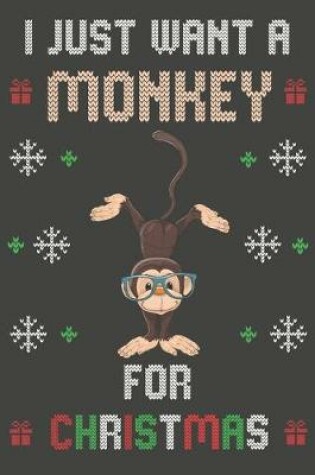 Cover of I Just Want A Monkey For Christmas