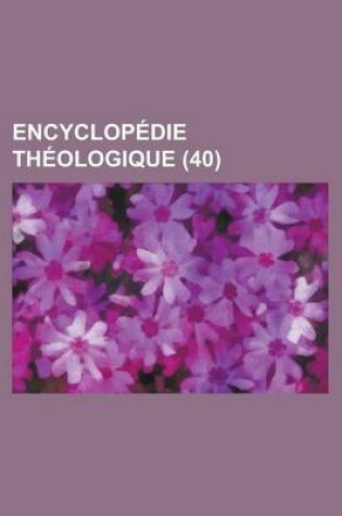 Cover of Encyclopedie Theologique (40 )