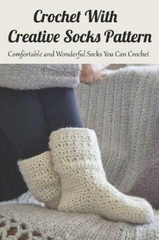 Cover of Crochet With Creative Socks Pattern